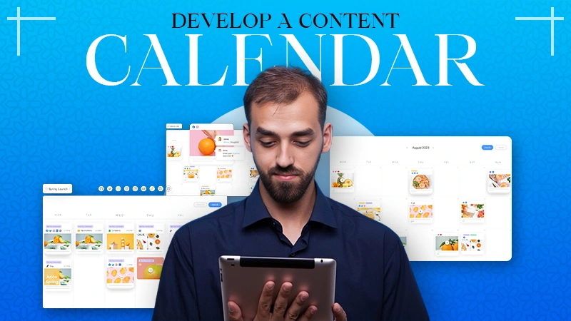 develop a content calendar for business social media
