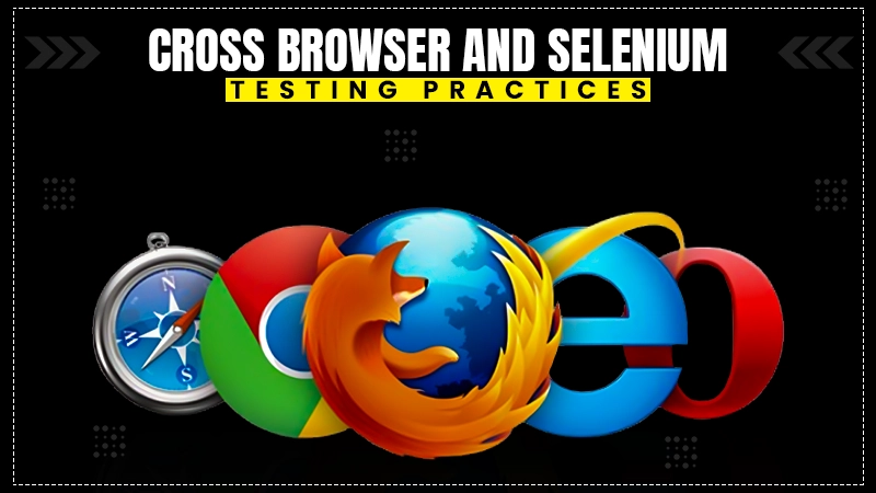 cross browser and selenium testing practices