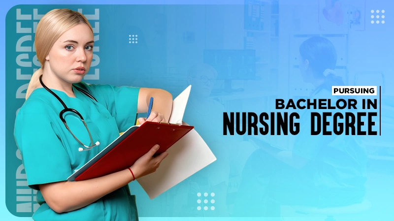 benefits of pursuing bachelor in nursing degree