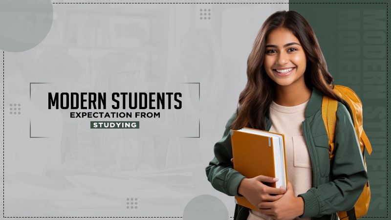 modern students expectation from studying