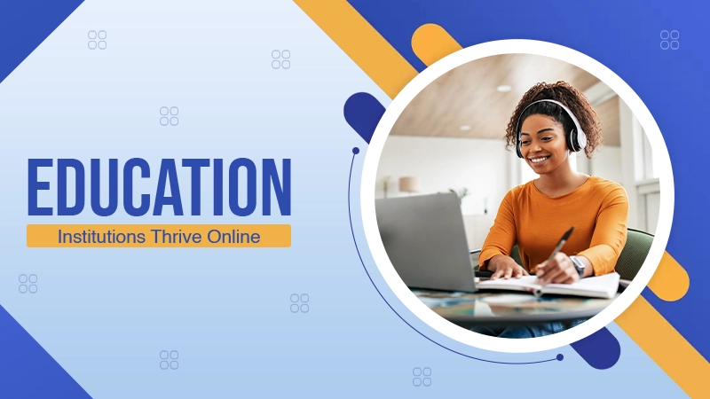 Education Institutions Thrive Online
