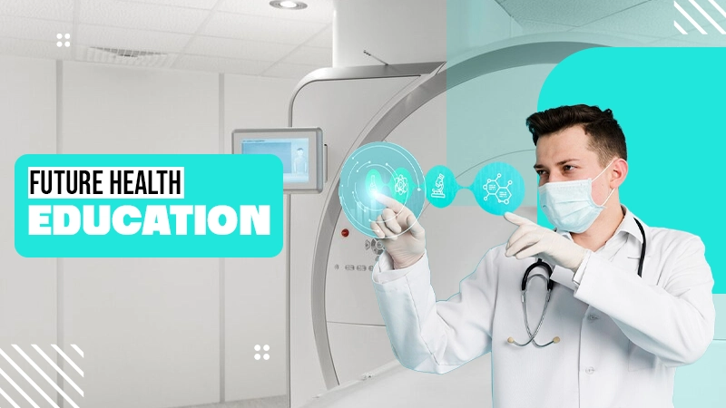 Future Health Education