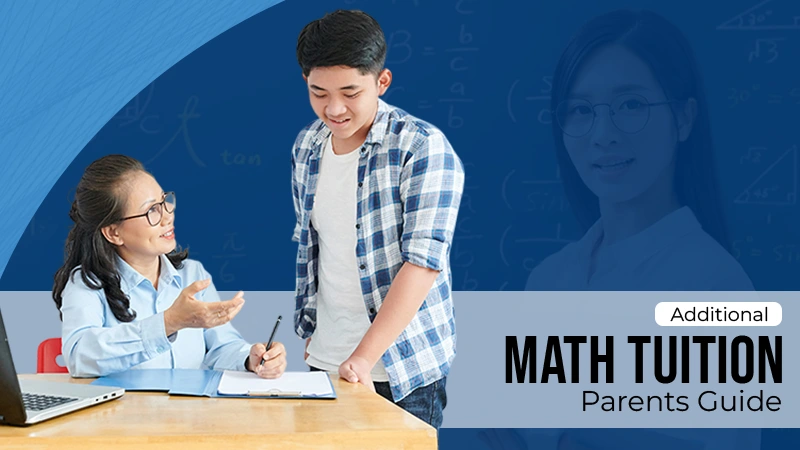 Additional math tuition parents guide