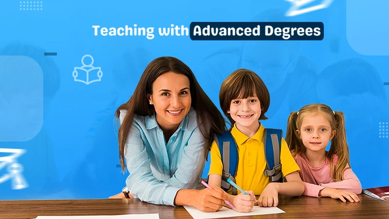 How Advanced Teaching Degrees Elevate