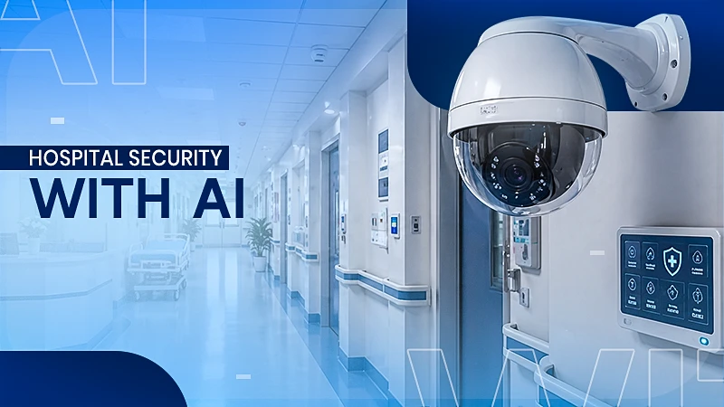 How AI-Powered Hospital Security Systems Improve Patient Safety