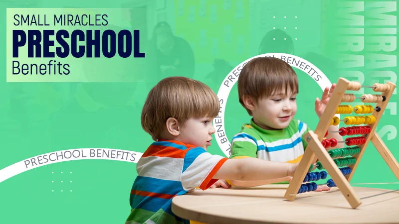 small miracles preschool benefits