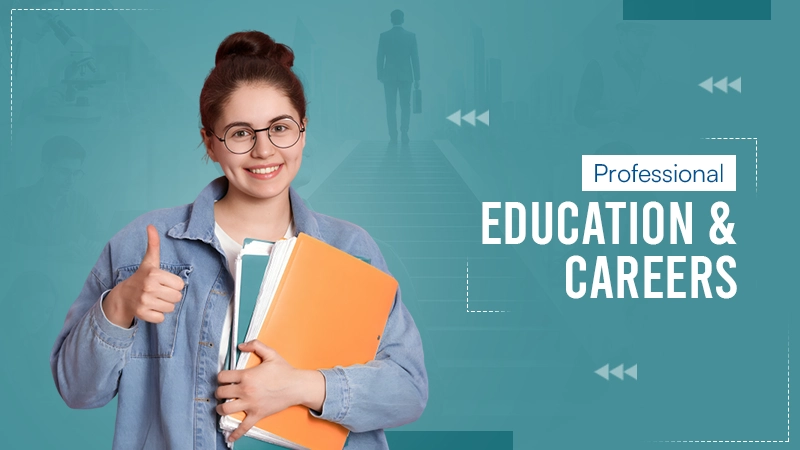 Professional Education & Careers