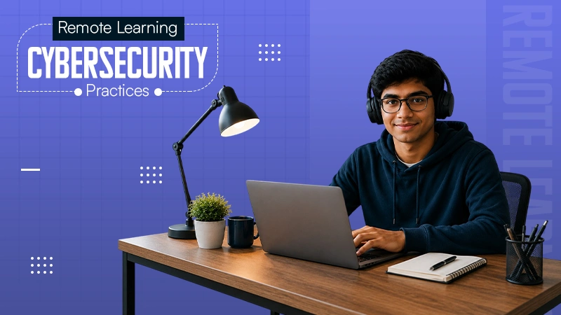 Remote Learning Cybersecurity Practices